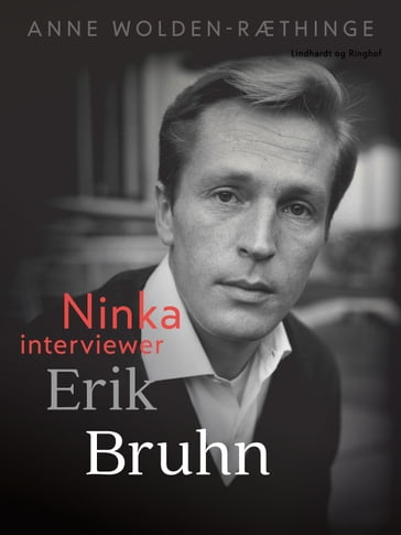 Ninka interviewer Erik Bruhn - Anne Wolden-Ræthinge