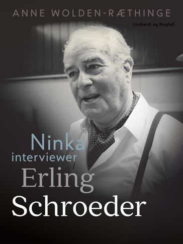 Ninka interviewer Erling Schroeder - Anne Wolden-Ræthinge