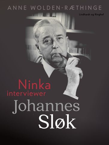 Ninka interviewer Johannes Sløk - Anne Wolden-Ræthinge