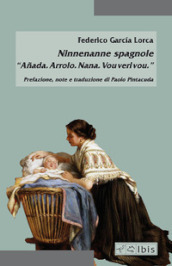 Ninnenanne spagnole. «Anada. Arrolo. Nana. Vou veri vou»