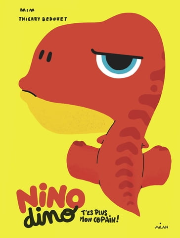 Nino Dino - T'es plus mon copain! - MIM