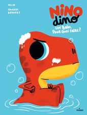 Nino Dino - Un bain, pour quoi faire?