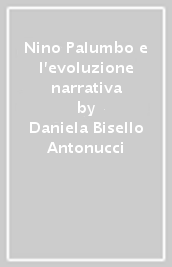 Nino Palumbo e l evoluzione narrativa