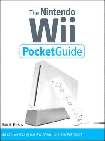 Nintendo Wii Pocket Guide, The - Bart Farkas