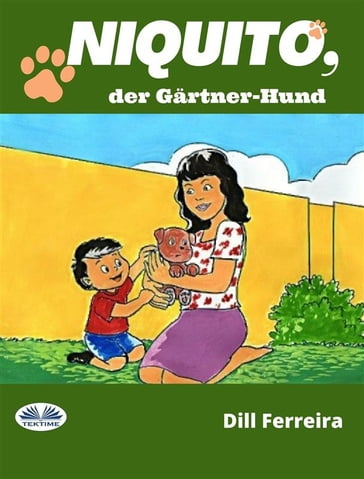 Niquito, Der Gärtner-Hund - Dill Ferreira