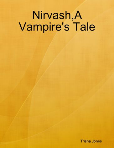 Nirvash, a Vampire's Tale - Trisha Jones