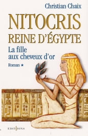 Nitocris, Reine d Egypte, t.I : La Fille aux Cheveux d Or