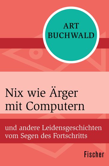 Nix wie Ärger mit Computern - Art Buchwald