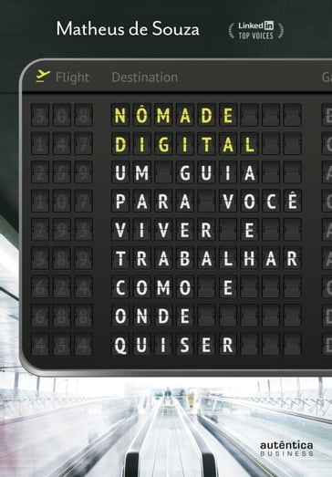 Nômade Digital: um guia para você viver e trabalhar como e onde quiser - Matheus de Souza