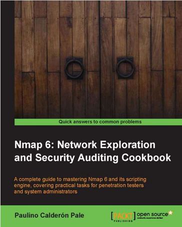 Nmap 6: Network Exploration and Security Auditing Cookbook - Paulino Calderon Pale