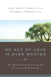 No Act of Love Is Ever Wasted