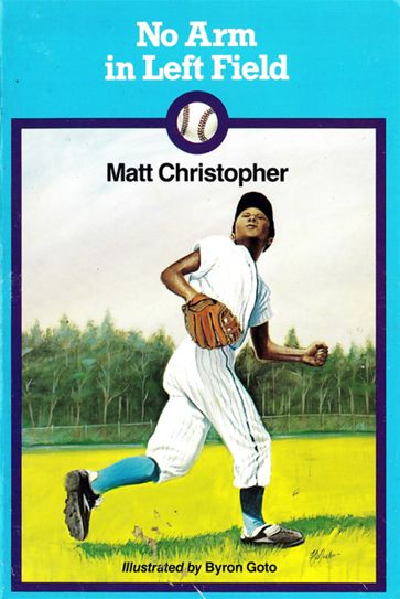 No Arm in Left Field - Matt Christopher