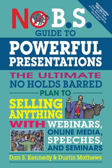 No B.S. Guide to Powerful Presentations - Dan S. Kennedy - Dustin Mathews