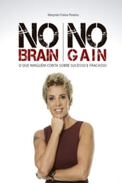 No Brain No Gain