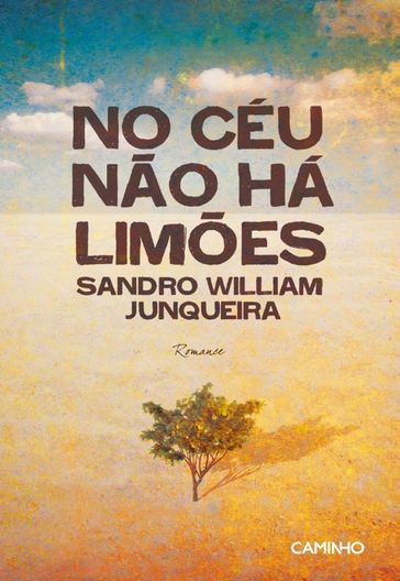 No Céu não há Limões - SANDRO WILLIAM JUNQUEIRA
