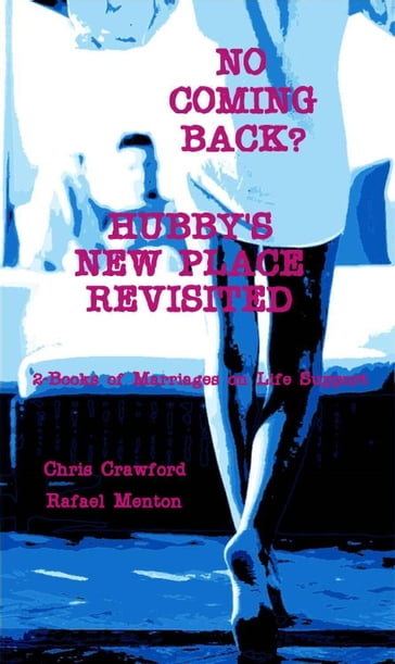 No Coming Back? - Hubby's New Place Revisited - Chris Crawford - Rafael Menton