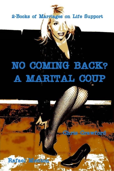 No Coming Back? - A Marital Coup - Chris Crawford - Rafael Menton