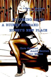 No Coming Back? - A Ruined Husband - Hubby s New Place Revisited