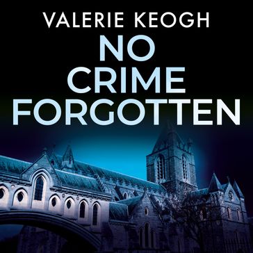 No Crime Forgotten - Valerie Keogh