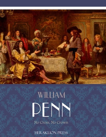No Cross, No Crown - William Penn