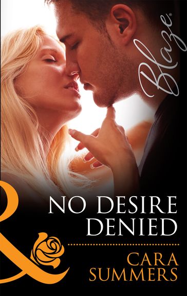 No Desire Denied (Forbidden Fantasies, Book 34) (Mills & Boon Blaze) - Cara Summers