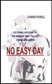 No Easy Day: A Fictional Account of the Mission That 