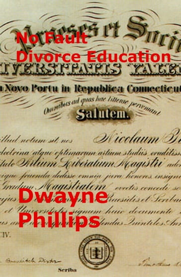 No Fault Divorce Education - Dwayne Phillips