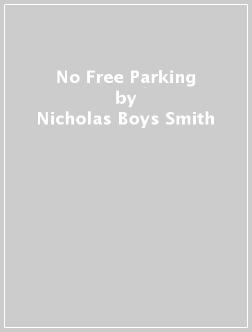 No Free Parking - Nicholas Boys Smith