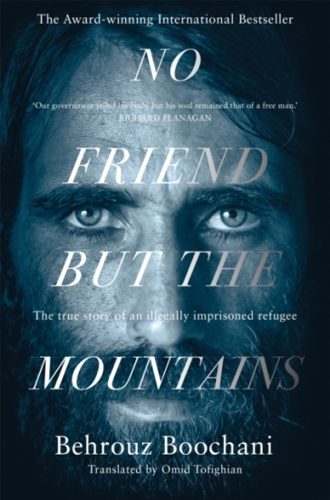 No Friend but the Mountains - Behrouz Boochani