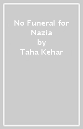 No Funeral for Nazia