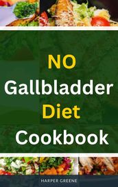 No Gallbladder Diet Cookbook