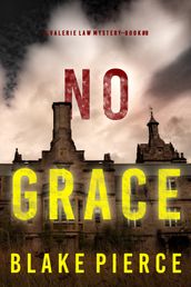 No Grace (A Valerie Law FBI Suspense ThrillerBook 8)