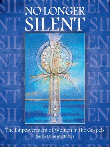 No Longer Silent - Susan Dehn Matthews