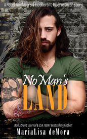 No Man s Land: A Rebel Wayfarers MC & Incoherent MC Crossover Novel