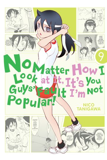 No Matter How I Look at It, It's You Guys' Fault I'm Not Popular!, Vol. 9 - Nico Tanigawa - Bianca Pistillo