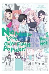 No Matter How I Look at It, It s You Guys  Fault I m Not Popular!, Vol. 14