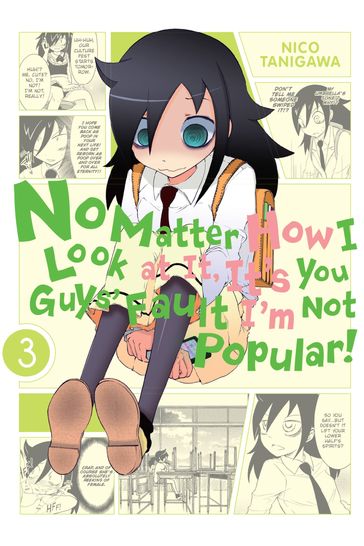 No Matter How I Look at It, It's You Guys' Fault I'm Not Popular!, Vol. 3 - Nico Tanigawa - Lys Blakeslee