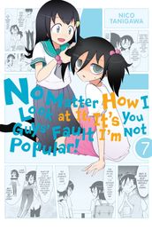 No Matter How I Look at It, It s You Guys  Fault I m Not Popular!, Vol. 7