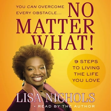 No Matter What! - Lisa Nichols