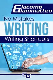 No Mistakes Writing, Volume I: Writing Shortcuts