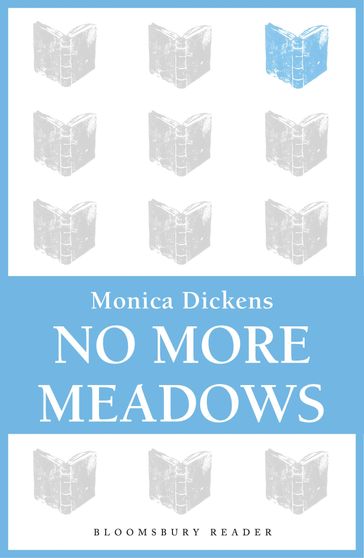 No More Meadows - Monica Dickens
