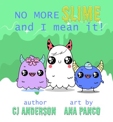 No More Slime and I Mean It - C J Anderson
