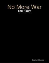 No More War: The Poem