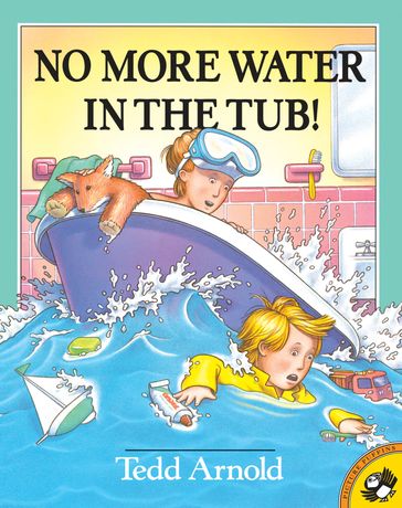 No More Water in the Tub! - Tedd Arnold