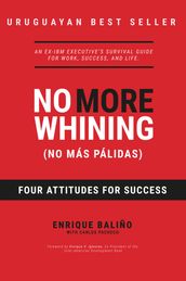 No More Whining (No Más Pálidas) Four Attitudes For Success