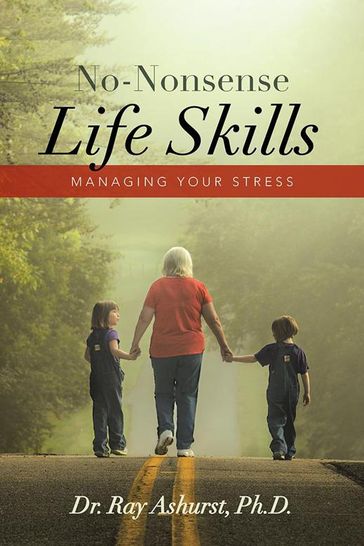 No-Nonsense Life Skills - Ph.D. Dr. Ray Ashurst