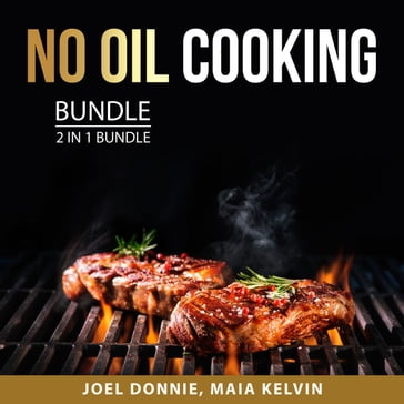 No Oil Cooking Bundle, 2 in 1 Bundle - Joel Donnie - Maia Kelvin