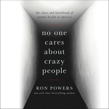 No One Cares About Crazy People - Ron Powers