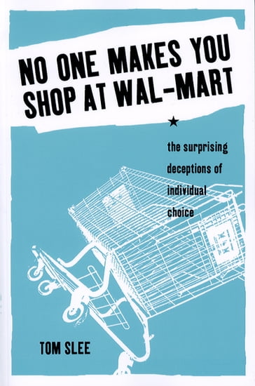 No One Makes You Shop at Wal-Mart - Tom Slee