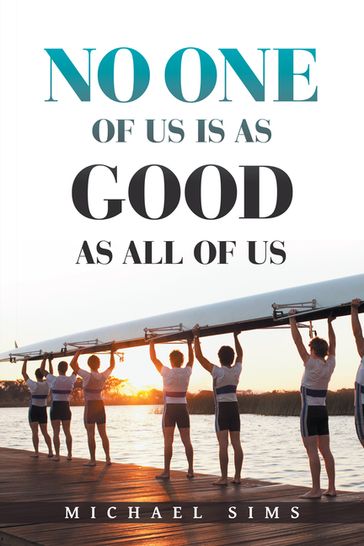 No One of Us Is as Good as All of Us - Michael Sims